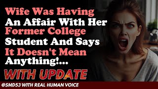 Reddit Stories  Wife Was Having An Affair With Her Former College Student And Says It Doesnt [upl. by Agathy308]