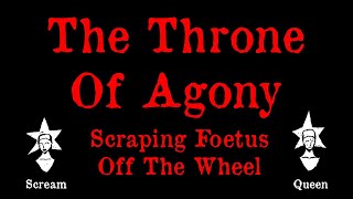 Scraping Foetus Off The Wheel  The Throne of Agony  Karaoke [upl. by Ynnaffit49]