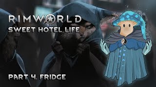 Rimworld Sweet Hotel Life  Episode 4  Fridge [upl. by Vastah]