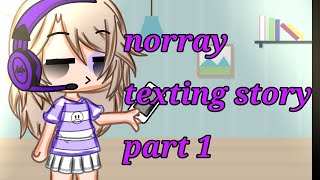 norray texting story please read the description for more info [upl. by Jennie927]