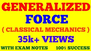 GENERALISED FORCE  GENERALIZED FORCE  CLASSICAL MECHANICS  WITH EXAM NOTES [upl. by Dahaf744]