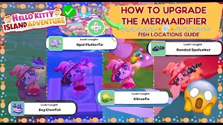 🐟😱 HOW TO UPGRADE THE MERMAIDIFIER FISH LOCATIONS GUIDE  Hello Kitty Island Adventure [upl. by Llirred]