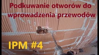 INSTALACJA PO MOJEMU 4 Podkuwanie otworów do wprowadzenia przewodów [upl. by Baird]