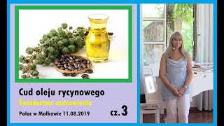 OLEJ RYCYNOWY  CUD UZDROWIENIA  ŚWIADECTWO Małków 11082019 cz3 [upl. by Cleti531]