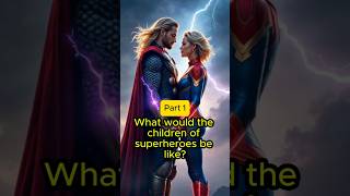 Children of Superheroes Part  1shorts marvel dc superhero [upl. by Tiler]