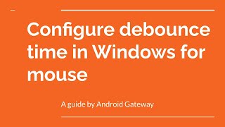 Configure debounce time in Windows for mouse [upl. by Annodahs]