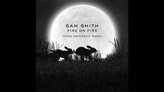 Sam Smith  Fire On Fire  Watership Down OST [upl. by Pirnot116]