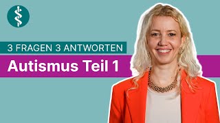 Autismus Teil 1  Formen und sozialer Umgang 3 Fragen 3 Antworten  Asklepios [upl. by Leahkim]