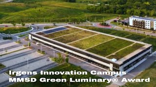 Irgens Innovation Campus MMSD Green Luminary® Award [upl. by Cristal]