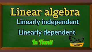 Linearly independent and dependent Tamil explanation  Linear Algebra  Limit breaking tamizhaz [upl. by Liddie]