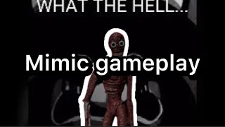 Mimic gameplay [upl. by Beora]