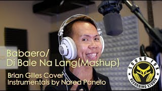 BabaeroDi Bale Nalang Mashup  Brian Gilles [upl. by Lahsiv]