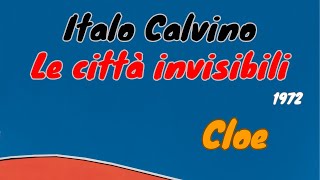 Italo Calvino quotLe cittÃ invisibiliquot 1972  Cloe lettura e breve commento [upl. by Randi]