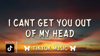 I Cant Get You Out Of My Head Lyrics its more than I dare to think about TikTok Song [upl. by Chang]