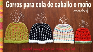 Gorro para cola de caballo o moño tejido a crochet en 4 tallas Tejiendo Perú [upl. by Andee533]