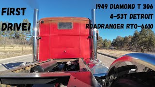 First drive 1949 Diamond T 306  Detroit 453T  Roadranger RTO6610 [upl. by Renwick]