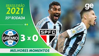 GRÊMIO 3 X 0 SÃO PAULO  MELHORES MOMENTOS  35ª RODADA BRASILEIRÃO 2021  geglobo [upl. by Avehstab]