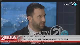 Ekskluzivisht në Lajmet e orës 2300 ne TV21 flet Arianit Hoxha rreth negociatave BESAZAEV [upl. by Amund809]