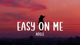 Easy On Me  Adele Lyrics [upl. by Kalle]