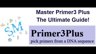 Lecture 4Automatic Primer design  Primer3 Plus  PCR  Bioinformatics  tutorial SciChatMindset [upl. by Akemaj165]