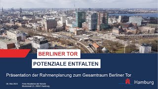 Berliner Tor  Potenziale entfalten Abschlusspräsentation Rahmenplanung Gesamtraum Berliner Tor [upl. by Aylatan203]