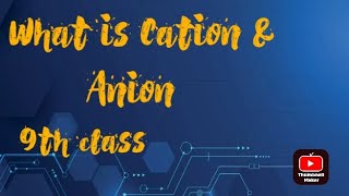 cation and anion difference between cation and anion class 9Ch 01 ChemistryMatric part 1 [upl. by Atteras]