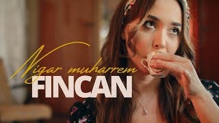 Nigar Muharrem  Fincan Official Video [upl. by Luaped]