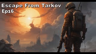 Tackling Customs  Escape from Tarkov PVE  Episode 16 [upl. by Rori]