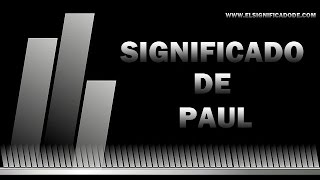 Significado de Paul ¿Qué significa Paul [upl. by Airamana]