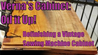 Refinishing a Vintage Sewing Machine Cabinet Oil it up [upl. by Childers588]