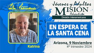 Misionero Adventista ARIZONA Sábado 9 de Noviembre 2024  EN ESPERA DE LA SANTA CENA [upl. by Nylirehs]