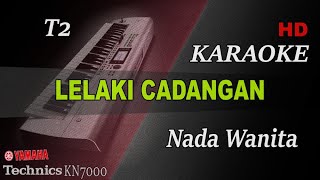 T2  LELAKI CADANGAN  NADA RENDAH WANITA   KARAOKE [upl. by Kenric]