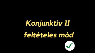 Német nyelvtan feltételes mód Konjunktiv II hätte oder wäre [upl. by Keithley]