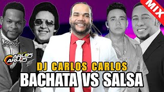 BACHATA VS SALSA SOLO EXITOS  LA MEJOR MEZCLA DE SALSA Y BACHATA by EL MAESTRO CARLOS CARLOS [upl. by Lucas]