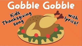 Gobble Gobble Song  Fun Thanksgiving Song for Kids  Thanksgiving Turkey Song with Lyrics 🦃🍗🎶 [upl. by Brownley]