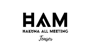 HAM Teaser  HAKUNA [upl. by Loydie348]