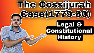 Cossijurah Case 1779 to 1780  Legal and Constitutional History [upl. by Lennard22]