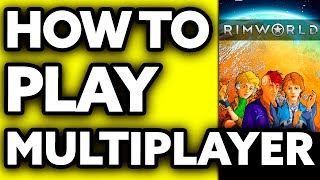 How To Play Rimworld Multiplayer Step by Step [upl. by Emina278]