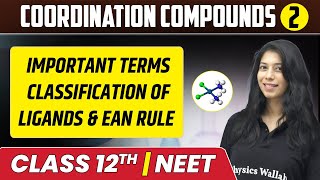 Coordination Compounds 02  Important Terms  Classification of Ligands amp EAN Rule  Class 12thNEET [upl. by Balac]