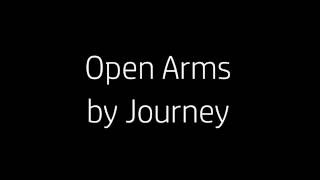 Open Arms by Journey Lyrics [upl. by Bard946]