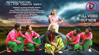 Lolipop Danda Amah New Santali Full video 2020  King Bhai amp Anjali [upl. by Annair]