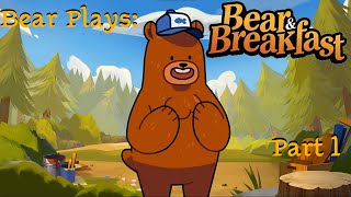 Bear Plays Bear amp Breakfast  Part 1 A New Beargining [upl. by Gunner]