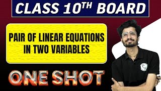 PAIR OF LINEAR EQUATIONS IN TWO VARIABLES in 1 Shot  Class 10th Board Exams [upl. by Skipp]