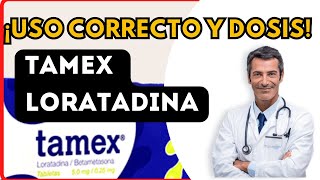 💊 TAMEX  LORATADINA  BETAMETASONA DOSIS 🤷‍♂️para que SIRVE y COMO tomar Efectos Secundarios [upl. by Natsud101]