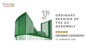 Opening Ceremony of The 37th Ordinary Session of the Assembly of the Union [upl. by Abernon717]