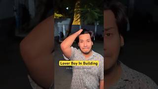 Lover Boy In Building  boyfriend aashiq loverboy lover khushaalpawaar youtubeshorts [upl. by Arimay]