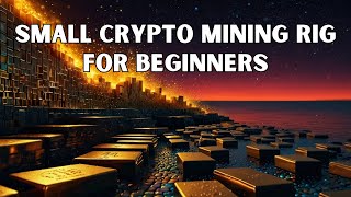 Small Crypto Mining Rig For Beginners [upl. by England]