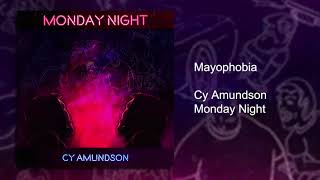 Mayophobia  Monday Night  Cy Amundson [upl. by Alexandria]