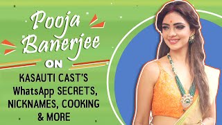 Pooja Banerjee On Kasauti Cast’s WhatsApp Secrets Nicknames Cooking amp more [upl. by Burrus]