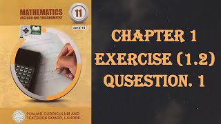 FSc Math Class 11  Exercise 12 Chapter 1 Question 1 [upl. by Bekah]